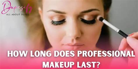 how long does makeup last.